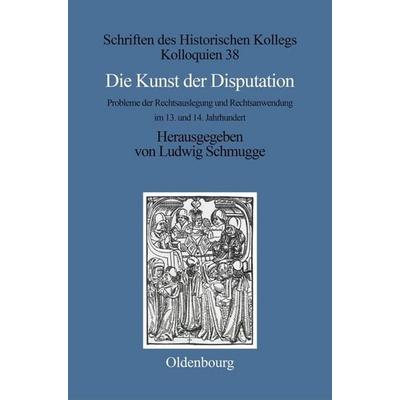 Die Kunst der Disputation, Gebundene Ausgabe von Manlio Bellomo, De Gruyter Oldenbourg, 978-3-486-56258-3