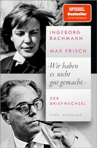 Ingeborg Bachmann - »Wir haben es nicht gut gemacht«: Der Briefwechsel Ein einzigartiges Dokument der Liebesbeziehung eines der berühmtesten Paare der deutschsprachigen Literatur - Preis vom 06.10.2026 07:26:00 h