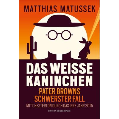 Das weiße Kaninchen, Taschenbuch von Matthias Matussek, Manuscriptum Verlagsbuchhandlung, 978-3-948075-33-0
