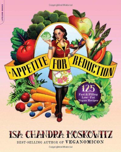 Moskowitz, Isa Chandra - Appetite for Reduction: 125 Fast and Filling Low-Fat Vegan Recipes - Preis vom 17.10.2026 19:25:27 h