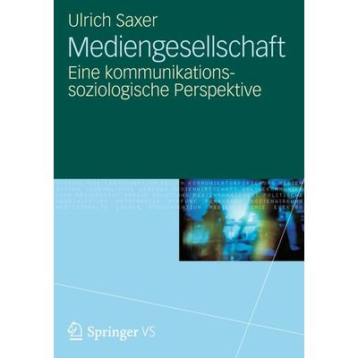 Mediengesellschaft, Gebundene Ausgabe von Ulrich Saxer, VS Verlag für Sozialwissenschaften, 978-3-531-13371-3