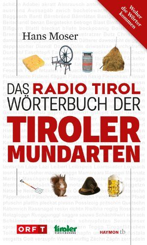 Hans Moser - Das Radio Tirol-Wörterbuch der Tiroler Mundarten - Preis vom 10.10.2026 11:48:34 h