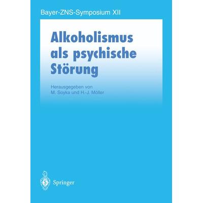 Alkoholismus als psychische Störung, Taschenbuch von , Springer Berlin, 978-3-540-62974-0