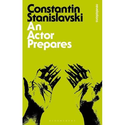 An Actor Prepares, Taschenbuch von Constantin Stanislavski, Bloomsbury Publishing, 978-1-78093-843-1