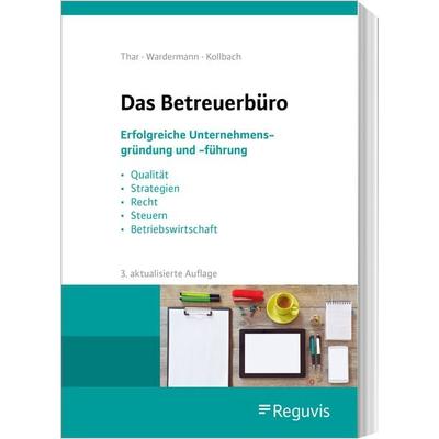 Das Betreuerbüro, Taschenbuch von Jürgen Thar,Barbara Wardermann,Klaus Kollbach, Reguvis Fachmedien, 978-3-8462-1211-0