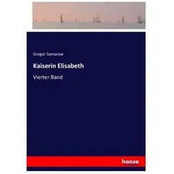 Kaiserin Elisabeth, Belletristik von Gregor Samarow