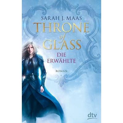 Die Erwählte / Throne of Glass Bd.1, Gebundene Ausgabe von Sarah J. Maas, dtv