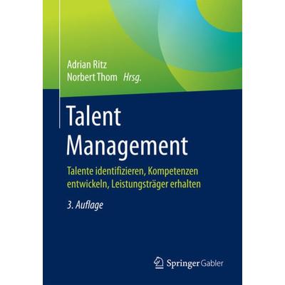 Talent Management, Taschenbuch von , Springer Fachmedien Wiesbaden GmbH, 978-3-658-19099-6