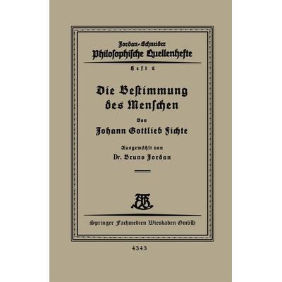 Die Bestimmung des Menschen, Taschenbuch von Johann Gottlieb Sichte, Vieweg & Teubner, 978-3-663-15559-1