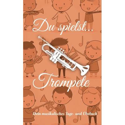 Du spielst... Trompete -
