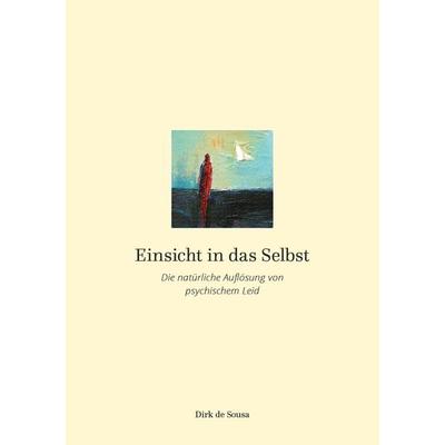 Einsicht in das Selbst, Taschenbuch von Dirk de Sousa, Lucidity Ag