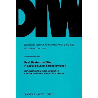 Geld, Banken und Staat in Sozialismus und Transformation., Taschenbuch von Mechthild Schrooten, Duncker & Humblot, 978-3-428-10243-3