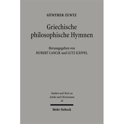 Griechische philosophische Hymnen, Taschenbuch von Günther Zuntz, Mohr Siebeck, 978-3-16-147428-6
