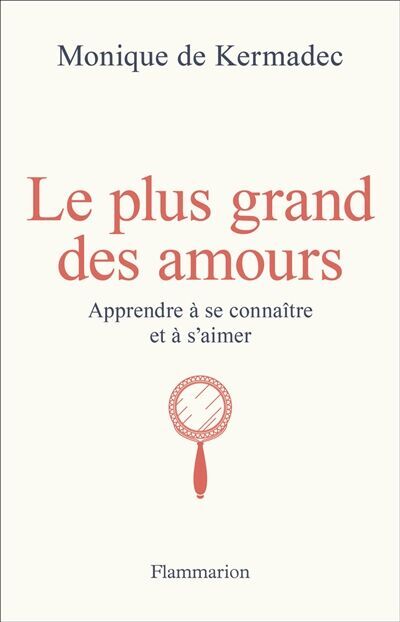 Kermadec, Monique de - Le plus grand des amours : apprendre à se connaître et à s'aimer - Preis vom 15.10.2026 23:06:25 h