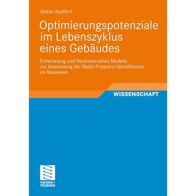 Optimierungspotenziale im Lebenszyklus eines Gebäudes, Taschenbuch von Stefan Seyffert, Vieweg & Teubner, 978-3-8348-1639-9