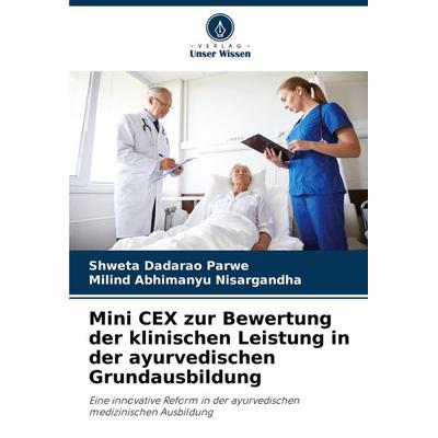 Mini CEX zur Bewertung der klinischen Leistung in der ayurvedischen Grundausbildung, Taschenbuch von Shweta Dadarao Parwe,Milind Abhimanyu