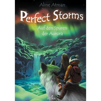 Perfect Storms, Gebundene Ausgabe von Aline Atman, Twentysix Epic, 978-3-7407-8149-1