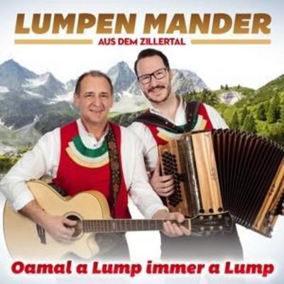 Oamol a Lump immer a Lump - Lumpen Mander Aus Dem Zillertal, CD
