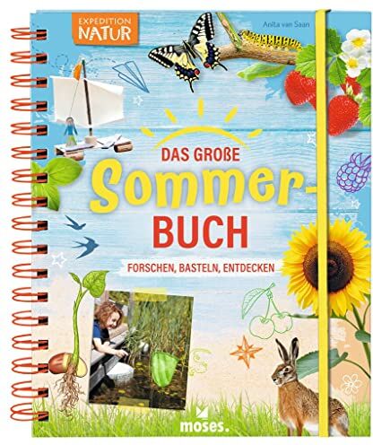 Anita van Saan - moses. Das große Sommer-Buch Forschen, Basteln, Entdecken Expedition Natur Forscherbuch für Kinder ab 8 Jahren Mit Experimenten, Spielen, Rezepten und Bastelideen: Forschen, Basteln, Lernen - Preis vom 11.10.2026 15:43:13 h