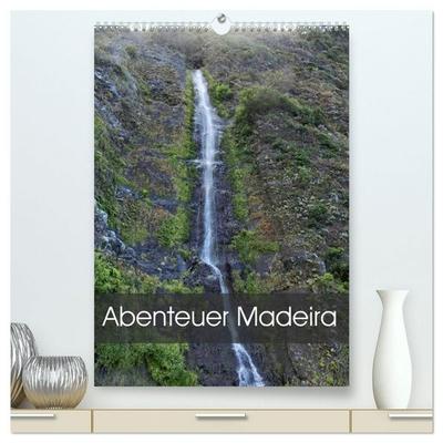 Abenteuer Madeira (hochwertiger Premium Wandkalender 2027 DIN A2 hoch), Kunstdruck in Hochglanz