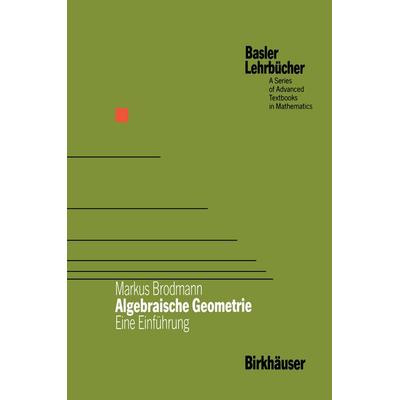 Algebraische Geometrie, Taschenbuch von Markus Brodmann, Springer Basel, 978-3-0348-9970-3