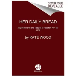 Her Daily Bread, Sachbücher von Kate Wood