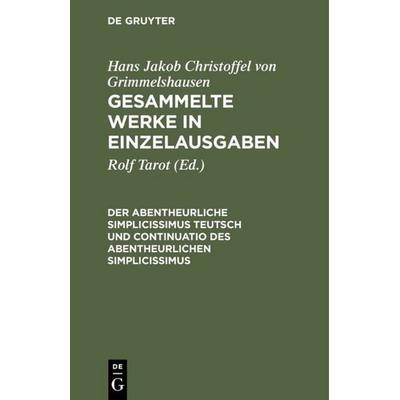 Der Abentheurliche Simplicissimus Teutsch und Continuatio des abentheurlichen Simplicissimus, Gebundene Ausgabe von Hans Jacob Christoffel