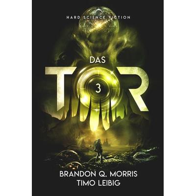 Das Tor 3, Taschenbuch von Brandon Q. Morris,Timo Leibig, Nova MD, 978-3-9894244-4-9
