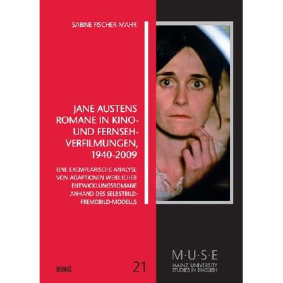Jane Austens Romane in Kino- und Fernseh-Verfilmungen 1940-2009, Taschenbuch von Sabine Fischer-Mahr, WVT Wissenschaftlicher Verlag Trier,