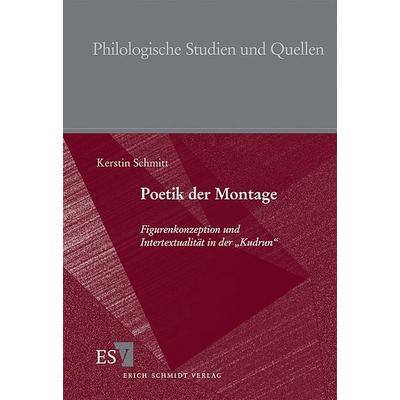 Poetik der Montage, Taschenbuch von Kerstin Schmitt, Erich Schmidt Verlag, 978-3-503-06142-6