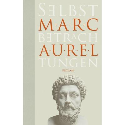 Selbstbetrachtungen, Gebundene Ausgabe von Marc Aurel, Reclam, Philipp, 978-3-15-010983-0