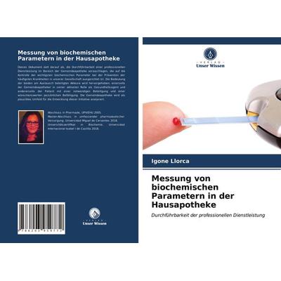 Messung von biochemischen Parametern in der Hausapotheke, Taschenbuch von Igone Llorca, Verlag Unser Wissen, 978-620-3-95977-2
