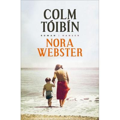 Nora Webster, Gebundene Ausgabe von Colm Tóibín, Carl Hanser