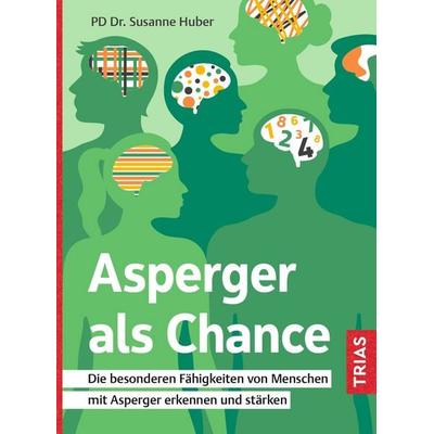 Asperger als Chance, Taschenbuch von Susanne Huber, TRIAS, 978-3-432-11539-9