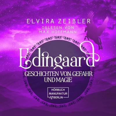 Edingaard - Geschichten von Gefahr und Magie - Edingaard-Saga - Elvira Zeissler, Audio, 4066004906133