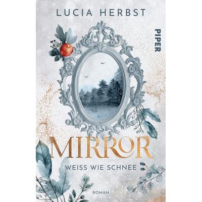 Mirror: Weiß wie Schnee, Taschenbuch von Lucia Herbst, Piper Taschenbuch