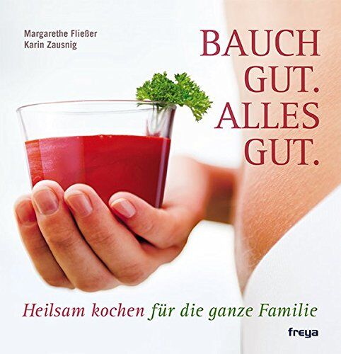 Margarethe Fliesser - Bauch gut alles gut: Heilsam Kochen für die ganze Familie - Preis vom 30.09.2026 09:01:18 h