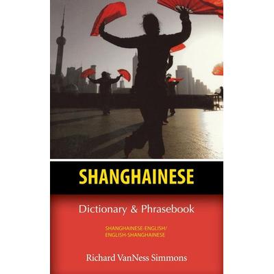 Shanghainese-English/English-Shanghainese Dictionary & Phrasebook, Taschenbuch von Richard Simmons, Hippocrene Books, 978-0-7818-1261-0