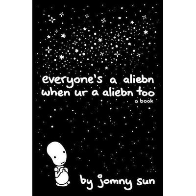 Everyone's a Aliebn When Ur a Aliebn Too, Gebundene Ausgabe von Jomny Sun, Harper Collins (US)