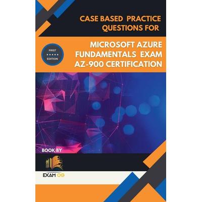 Case Based Practice Questions for Microsoft Azure Fundamentals Exam AZ-900 Certification - First Edition 2026, Taschenbuch von Exam Og, Exam OG