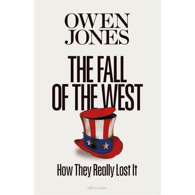 The Fall of the West, Gebundene Ausgabe von Owen Jones, Penguin Books UK, 978-0-241-74064-4