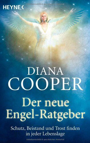 Diana Cooper - Der neue Engel-Ratgeber: Schutz, Beistand und Trost finden in jeder Lebenslage - Preis vom 15.10.2026 23:06:25 h