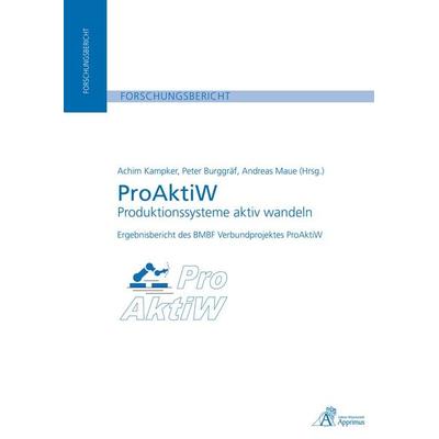 ProAktiW - Produktionssysteme aktiv wandeln, Paperback von , Apprimus, 978-3-86359-159-5