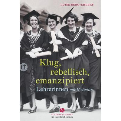 Klug, rebellisch, emanzipiert, Taschenbuch von Luise Berg-Ehlers, Insel