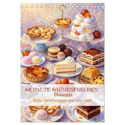GEMALTE GAUMENFREUDEN - Desserts (Tischkalender 2027 DIN A5 hoch), CALVENDO Monatskalender