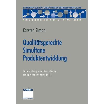 Qualitätsgerechte Simultane Produktentwicklung, Taschenbuch von Carsten Simon, Betriebswirtschaftlicher Verlag Gabler, 978-3-663-05825-0