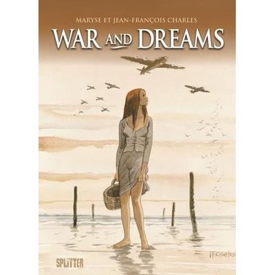 War and Dreams, Gebundene Ausgabe von Maryse Charles,Jean F. Charles, Splitter-Verlag, 978-3-940864-01-7