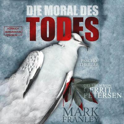 Die Moral des Todes - Mark Franley, Audio, 4066004463155
