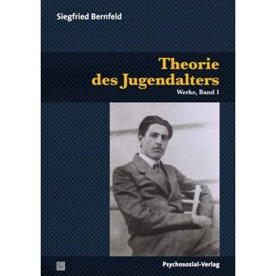 Theorie des Jugendalters, Taschenbuch von Siegfried Bernfeld, Psychosozial, 978-3-8379-2053-6