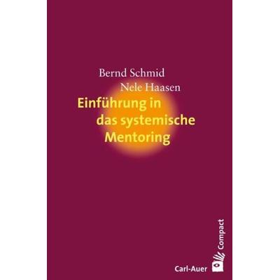 EInführung in das systemische Mentoring, Paperback von Bernd Schmid,Nele Haasen, Carl-Auer Verlag GmbH
